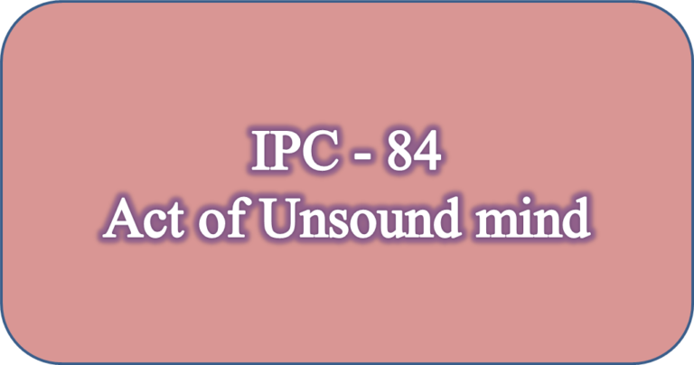 IPC 84 Act of unsound mind