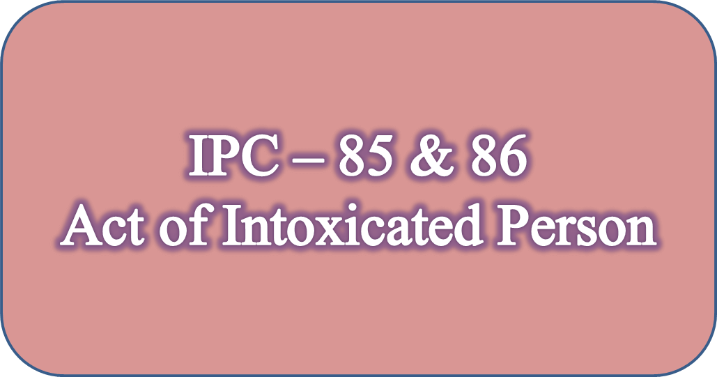 Ipc 85 And 86 Act In Intoxication