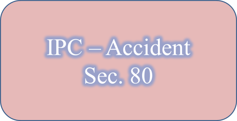 IPC- Accident Sec. 80