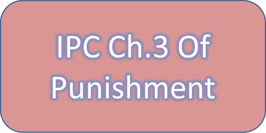 IPC Ch.3 Of Punishment