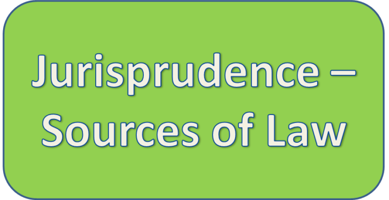 Jurisprudence- Sources of Law