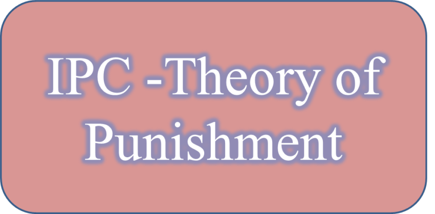 IPC- Theory of Punishment